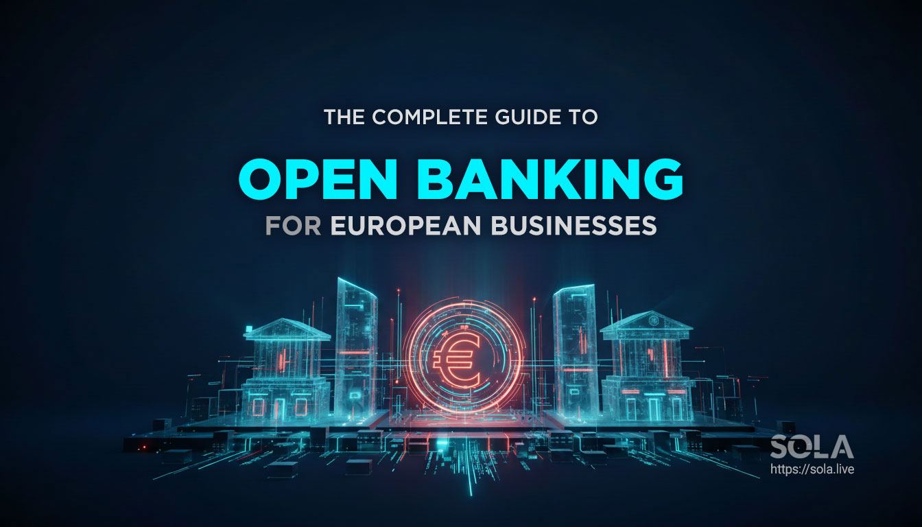 The Complete Guide to Open Banking for European Businesses