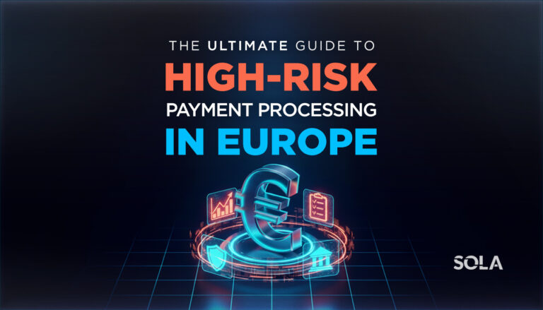 The Ultimate Guide to High-Risk Payment Processing in Europe (2026)