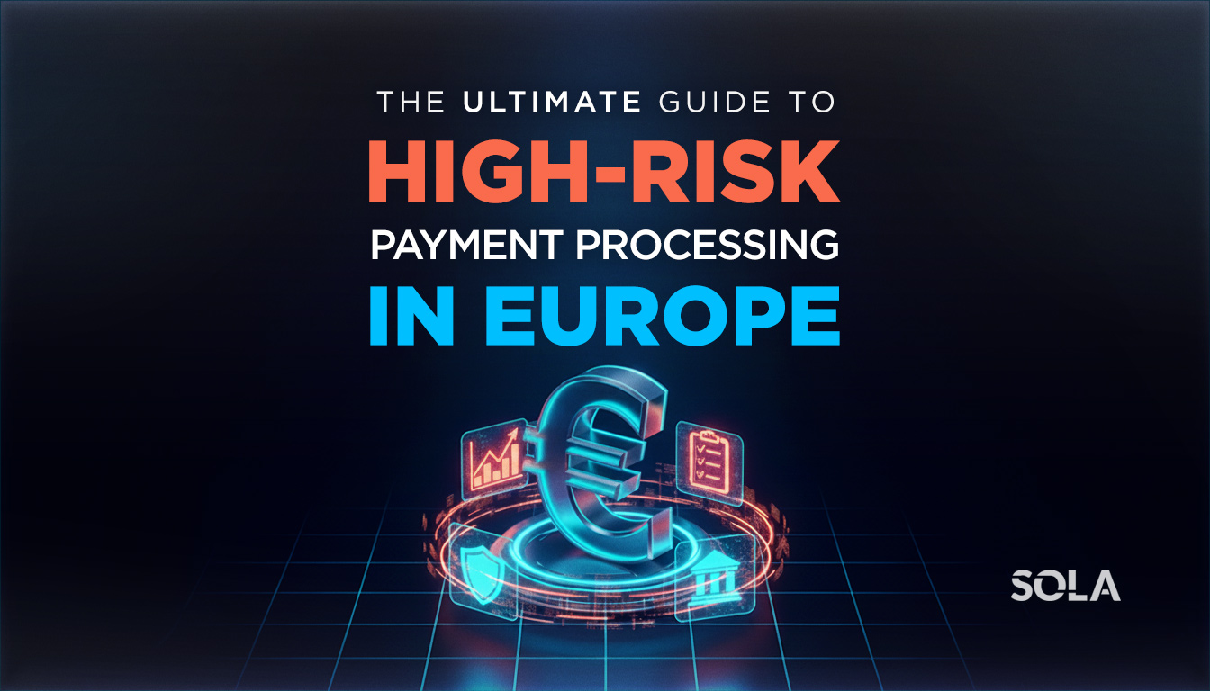 The Ultimate Guide to High-Risk Payment Processing in Europe (2026)